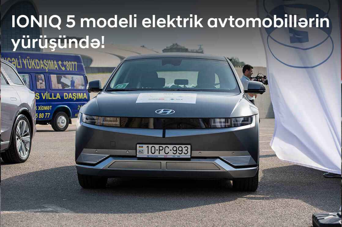 IONIQ 5 modeli elektrik avtomobillərin yürüşündə!