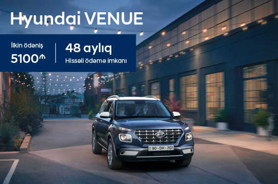 Hyundai Venue modelinə xüsusi təklif!